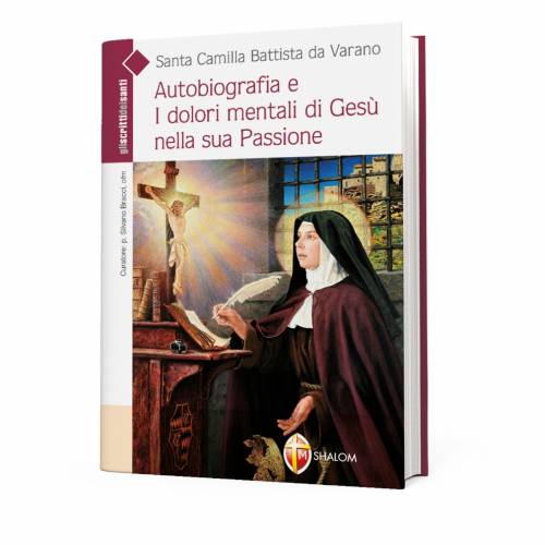 St. Camilla Battista of Varano. Autobiography and Jesus' Mental Sorrows during His Passion