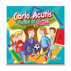 Karol Acutis. Przyjaciel Jezusa